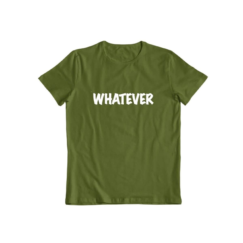 Whatever T-shirt for Men and Women